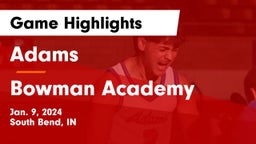 Adams  vs Bowman Academy  Game Highlights - Jan. 9, 2024