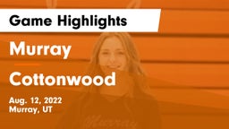 Murray  vs Cottonwood  Game Highlights - Aug. 12, 2022