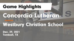 Concordia Lutheran  vs Westbury Christian School Game Highlights - Dec. 29, 2021