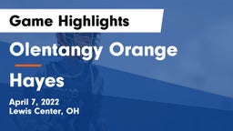 Olentangy Orange  vs Hayes  Game Highlights - April 7, 2022