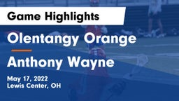 Olentangy Orange  vs Anthony Wayne  Game Highlights - May 17, 2022