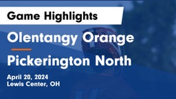 Olentangy Orange  vs Pickerington North  Game Highlights - April 20, 2024
