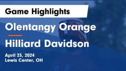 Olentangy Orange  vs Hilliard Davidson  Game Highlights - April 23, 2024