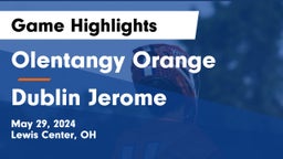 Olentangy Orange  vs Dublin Jerome  Game Highlights - May 29, 2024