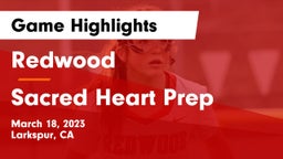 Redwood  vs Sacred Heart Prep  Game Highlights - March 18, 2023