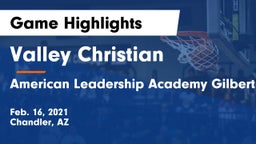 Valley Christian  vs American Leadership Academy Gilbert Game Highlights - Feb. 16, 2021