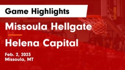 Missoula Hellgate  vs Helena Capital  Game Highlights - Feb. 2, 2023