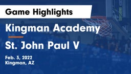 Kingman Academy  vs St. John Paul V Game Highlights - Feb. 3, 2022