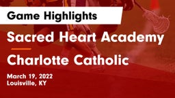 Sacred Heart Academy vs Charlotte Catholic  Game Highlights - March 19, 2022