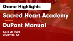 Sacred Heart Academy vs DuPont Manual  Game Highlights - April 20, 2022