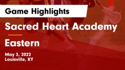 Sacred Heart Academy vs Eastern  Game Highlights - May 3, 2022