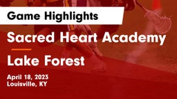 Sacred Heart Academy vs Lake Forest  Game Highlights - April 18, 2023