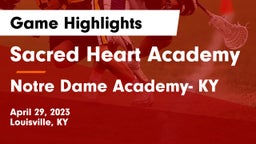 Sacred Heart Academy vs Notre Dame Academy- KY Game Highlights - April 29, 2023