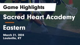 Sacred Heart Academy vs Eastern  Game Highlights - March 21, 2024