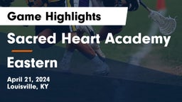 Sacred Heart Academy vs Eastern  Game Highlights - April 21, 2024