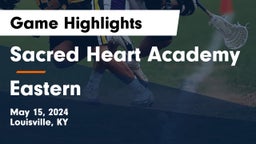 Sacred Heart Academy vs Eastern  Game Highlights - May 15, 2024