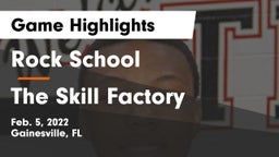 Rock School vs The Skill Factory Game Highlights - Feb. 5, 2022