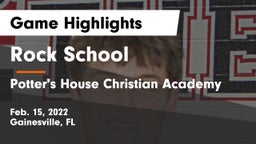 Rock School vs Potter's House Christian Academy Game Highlights - Feb. 15, 2022