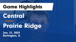 Central  vs Prairie Ridge  Game Highlights - Jan. 31, 2023