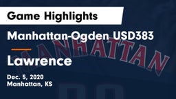 Manhattan-Ogden USD383 vs Lawrence  Game Highlights - Dec. 5, 2020