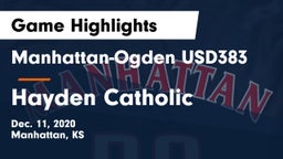 Manhattan-Ogden USD383 vs Hayden Catholic  Game Highlights - Dec. 11, 2020