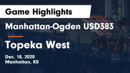 Manhattan-Ogden USD383 vs Topeka West  Game Highlights - Dec. 18, 2020
