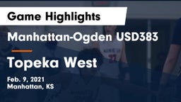 Manhattan-Ogden USD383 vs Topeka West  Game Highlights - Feb. 9, 2021