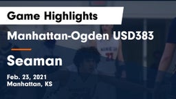 Manhattan-Ogden USD383 vs Seaman  Game Highlights - Feb. 23, 2021