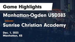 Manhattan-Ogden USD383 vs Sunrise Christian Academy Game Highlights - Dec. 1, 2023