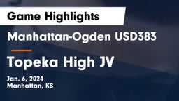 Manhattan-Ogden USD383 vs Topeka High JV Game Highlights - Jan. 6, 2024
