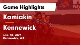 Kamiakin  vs Kennewick  Game Highlights - Jan. 18, 2022