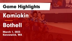 Kamiakin  vs Bothell  Game Highlights - March 1, 2023