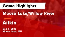 Moose Lake/Willow River  vs Aitkin  Game Highlights - Dec. 5, 2023