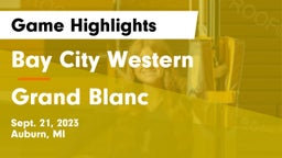 Bay City Western  vs Grand Blanc  Game Highlights - Sept. 21, 2023