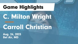 C. Milton Wright  vs Carroll Christian  Game Highlights - Aug. 26, 2023