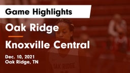 Oak Ridge  vs Knoxville Central  Game Highlights - Dec. 10, 2021