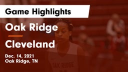 Oak Ridge  vs Cleveland  Game Highlights - Dec. 14, 2021