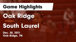 Oak Ridge  vs South Laurel  Game Highlights - Dec. 30, 2021