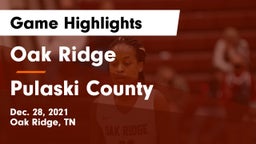 Oak Ridge  vs Pulaski County  Game Highlights - Dec. 28, 2021