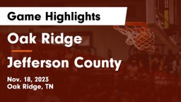 Oak Ridge  vs Jefferson County  Game Highlights - Nov. 18, 2023