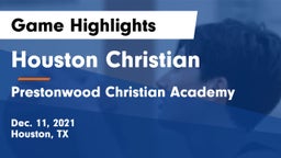 Houston Christian  vs Prestonwood Christian Academy Game Highlights - Dec. 11, 2021