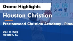 Houston Christian  vs Prestonwood Christian Academy - Plano Game Highlights - Dec. 8, 2023