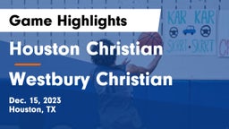 Houston Christian  vs Westbury Christian Game Highlights - Dec. 15, 2023