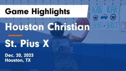 Houston Christian  vs St. Pius X  Game Highlights - Dec. 20, 2023