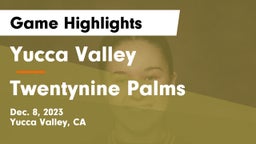 Yucca Valley  vs Twentynine Palms  Game Highlights - Dec. 8, 2023