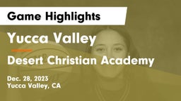 Yucca Valley  vs Desert Christian Academy Game Highlights - Dec. 28, 2023