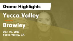 Yucca Valley  vs Brawley Game Highlights - Dec. 29, 2023