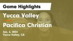 Yucca Valley  vs Pacifica Christian  Game Highlights - Jan. 6, 2024