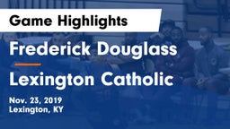 Frederick Douglass vs Lexington Catholic  Game Highlights - Nov. 23, 2019
