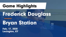 Frederick Douglass vs Bryan Station  Game Highlights - Feb. 17, 2020